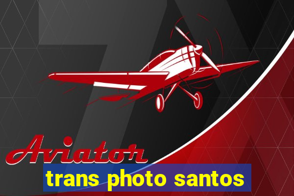 trans photo santos